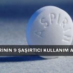 Aspirinin Muhtemelen Bilmediğiniz 9 Kullanım Alanı