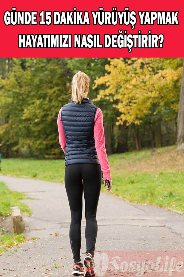 günde 15 dakika yürümenin faydaları